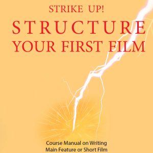 Strike Up! Structure Your First Film